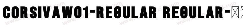 CorsivaW01-Regular Regular字体转换